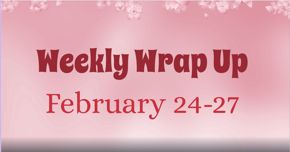 Weekly Wrap Up: February 27