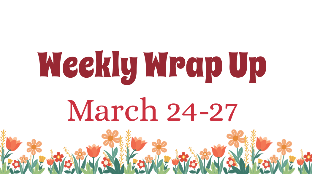 Weekly Wrap Up: March 27